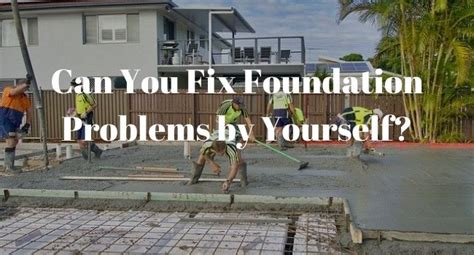 fix foundation problems yourself